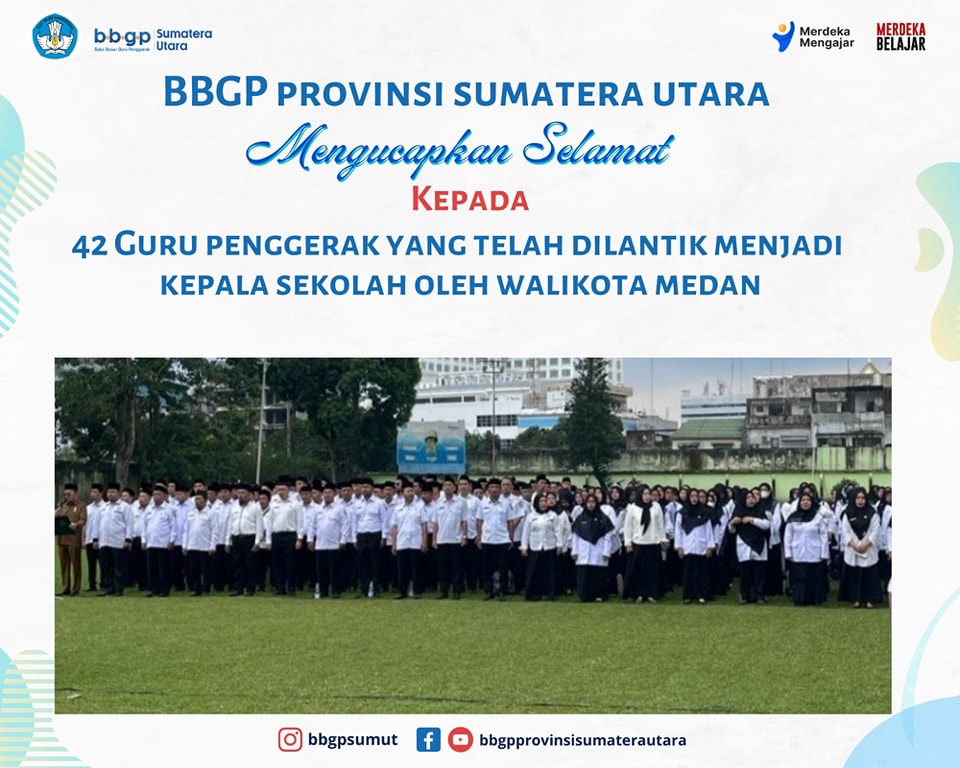 Selamat atas dilantiknya 42 Guru Penggerak menjadi Kepala Sekolah di Kota Medan