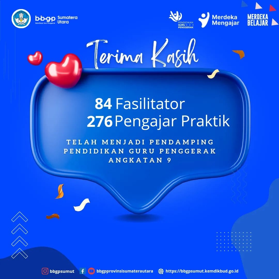 Balai Besar Guru Penggerak (BBGP) Provinsi Sumatera mengucapkan terima kasih kepada Bapak/Ibu Fasilitator dan Pengajar Praktik yang telah mendampingi para Calon Guru Penggerak (CGP) dalam Pendidikan Guru Penggerak Angkatan 9 di Provinsi Sumatera Utara.